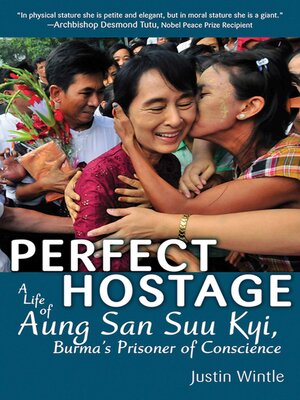 cover image of Perfect Hostage: a Life of Aung San Suu Kyi, Burma's Prisoner of Conscience